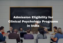 Admission Eligibility for Clinical Psychology Programs in India Admission Eligibility for Clinical Psychology Programs in India
