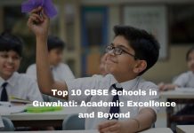 Top 10 CBSE Schools in Guwahati: Academic Excellence and Beyond Top 10 CBSE Schools in Guwahati: Academic Excellence and Beyond