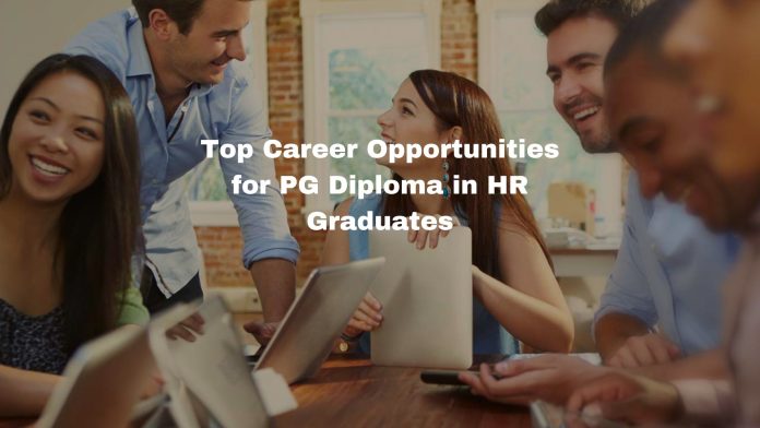 Top Career Opportunities for PG Diploma in HR Graduates