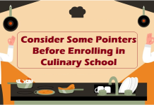 Consider Some Pointers Before Enrolling in Culinary School Consider Some Pointers Before Enrolling in Culinary School