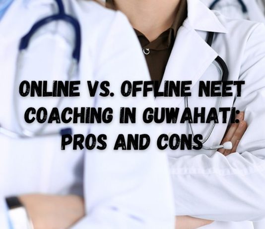 Online vs. Offline NEET Coaching in Guwahati: Pros and Cons NEET Coaching with XI class Boards