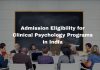 Admission Eligibility for Clinical Psychology Programs in India Admission Eligibility for Clinical Psychology Programs in India
