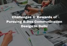 Challenges & Rewards of Pursuing B.Des Communication Design in Delhi Challenges & Rewards of Pursuing B.Des Communication Design in Delhi