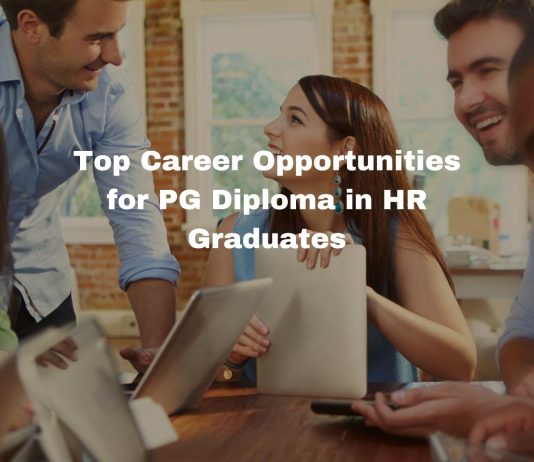 Top Career Opportunities for PG Diploma in HR Graduates Top Career Opportunities for PG Diploma in HR Graduates
