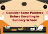 Consider Some Pointers Before Enrolling in Culinary School Consider Some Pointers Before Enrolling in Culinary School