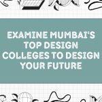 Examine Mumbai’s Top Design Colleges to Design Your Future Top Design Colleges in mumbai