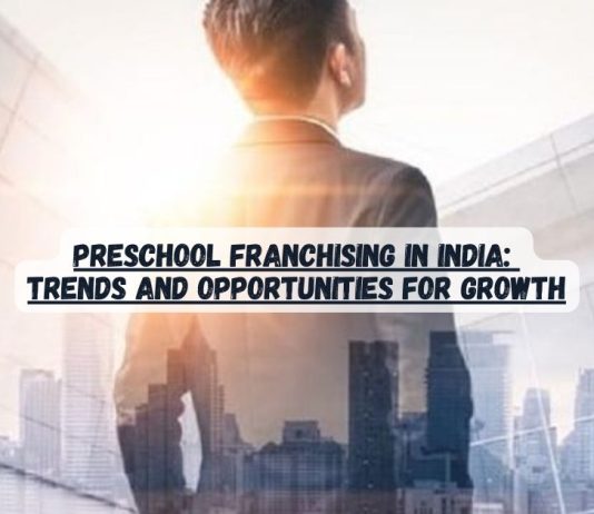 Preschool Franchising in India: Trends and Opportunities for Growth