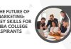 The Future of Marketing: Key Skills for MBA College Aspirants top mba colleges in india