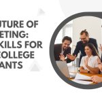 The Future of Marketing: Key Skills for MBA College Aspirants top mba colleges in india